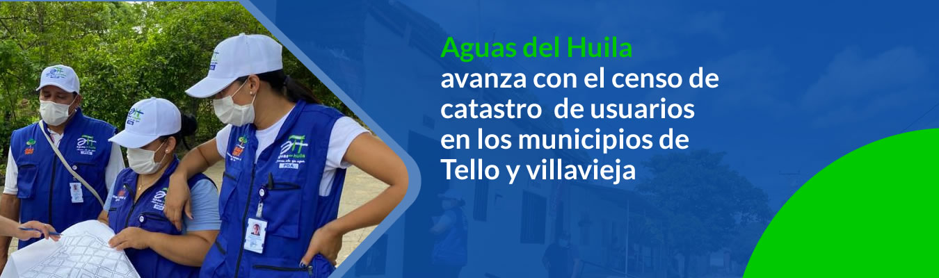 Censo de catastro de usuarios Aguas del Huila